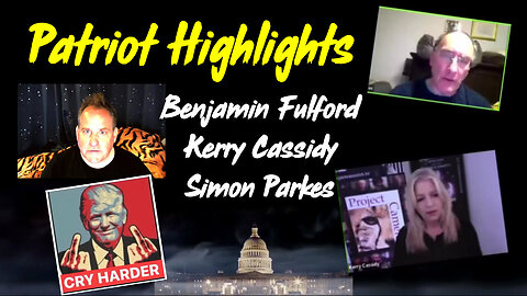 3/20/24 - Patriot Highlights - Benjamin Fulford, Kerry Cassidy & Simon Parkes Great..