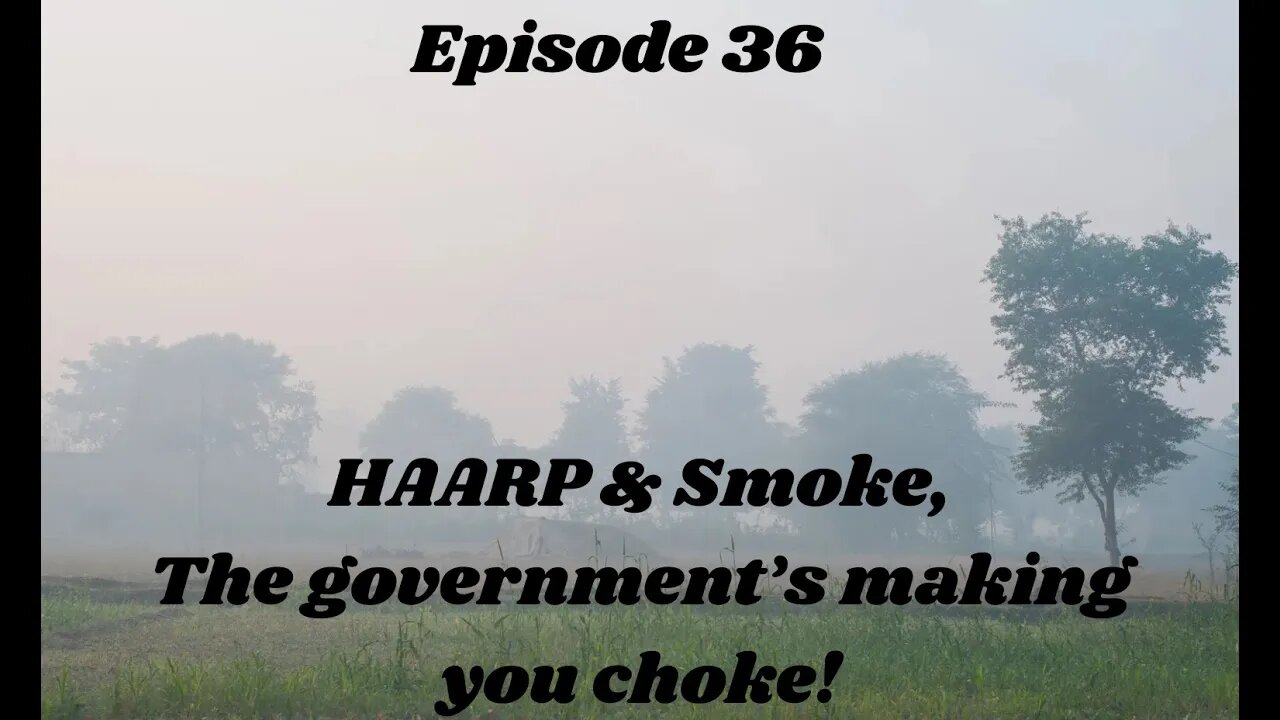 Episode 36 #HAARP #Smoke #5G Towers #EBS #EAS #Springs #Agartha #SCP #Sirion #Cevit #Musk