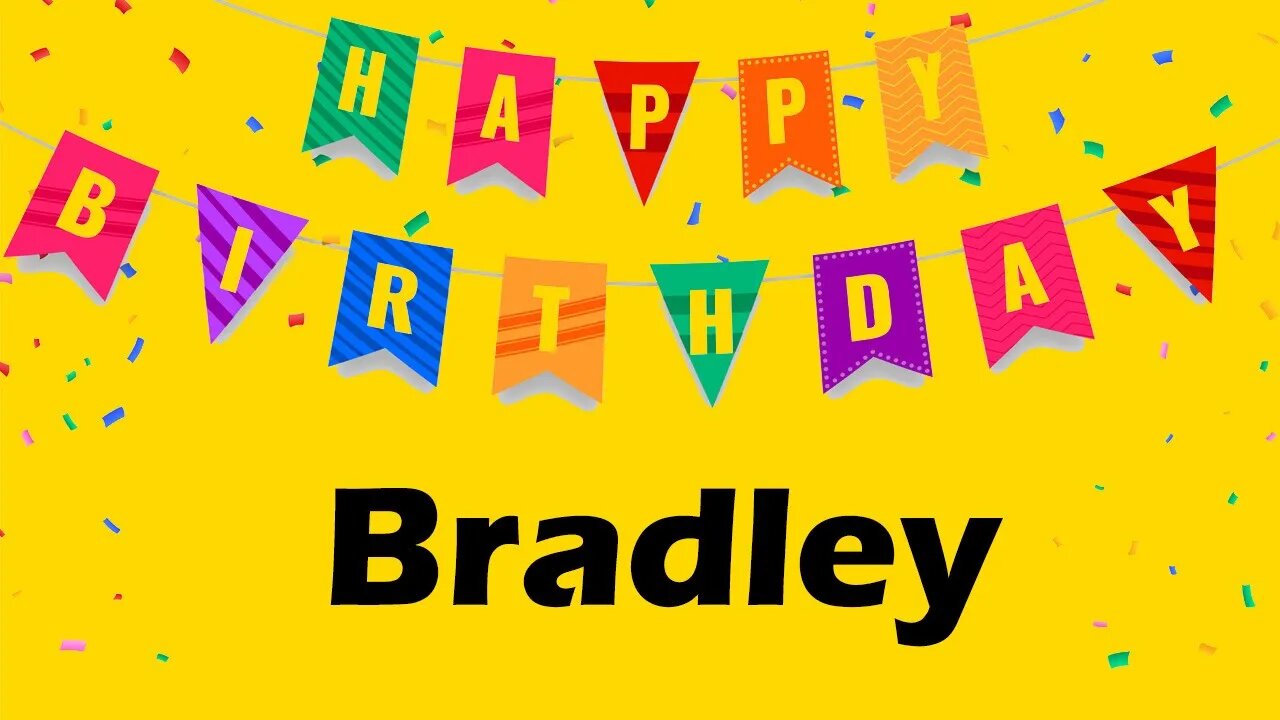 Happy Birthday to Bradley - Birthday Wish From Birthday Bash