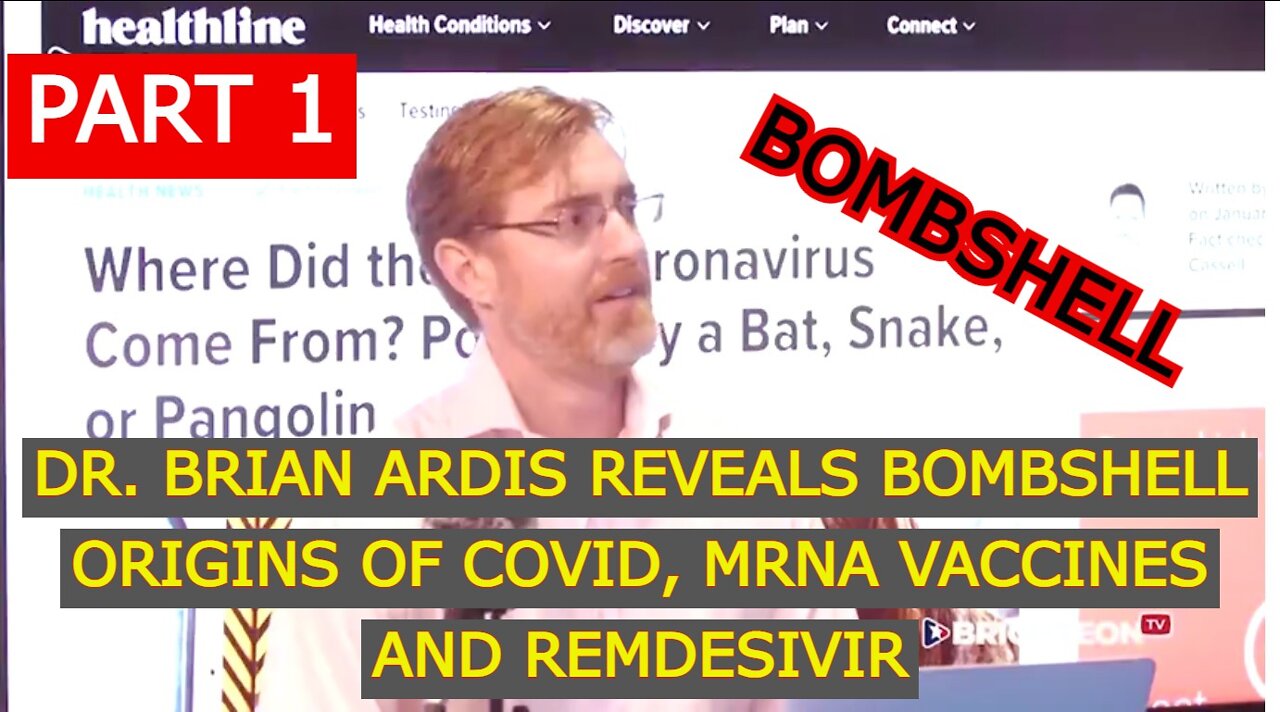 DR. BRIAN ARDIS REVEALS BOMBSHELL ORIGINS OF COVID, MRNA VACCINES AND REMDESIVIR - PART1