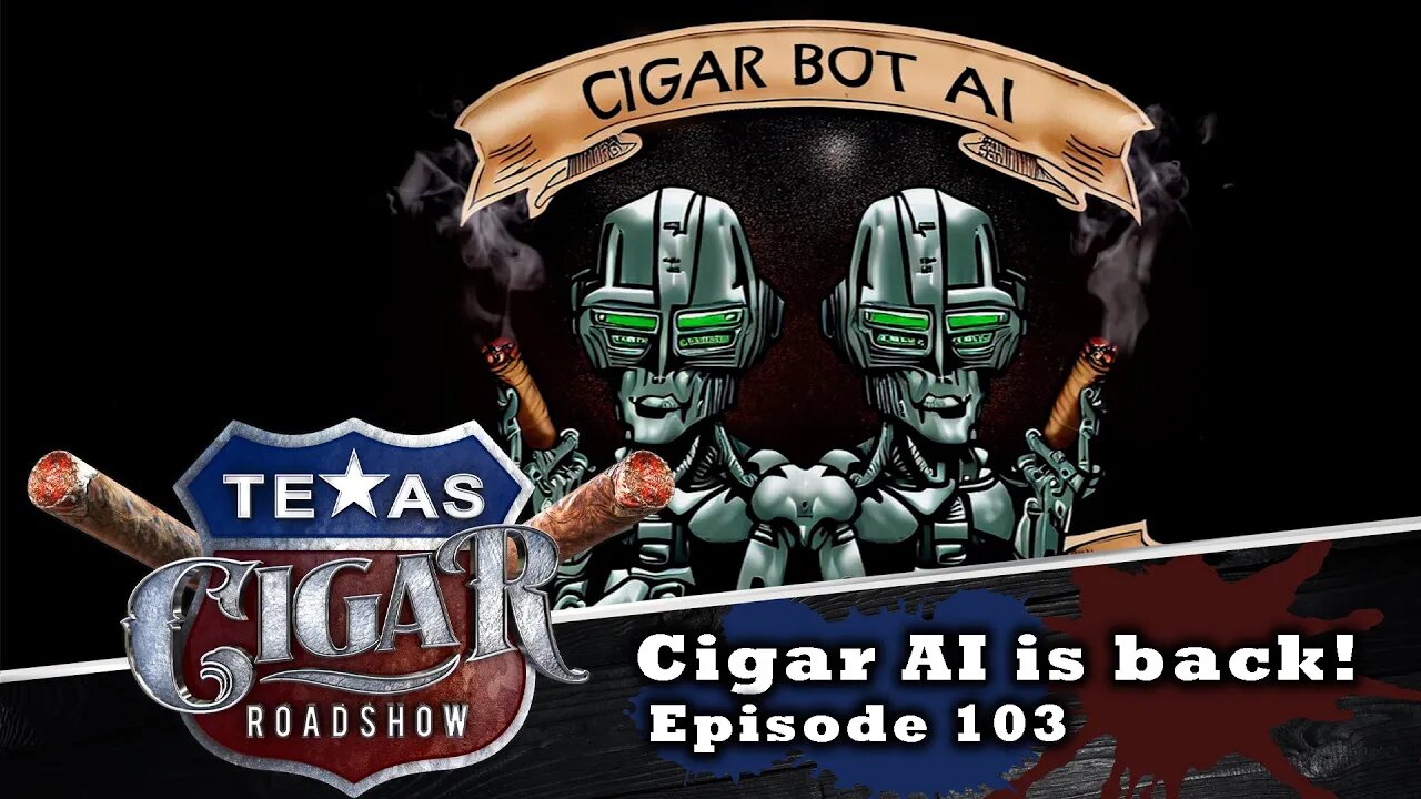 Roadshow Episode 103 (Cigar AI)