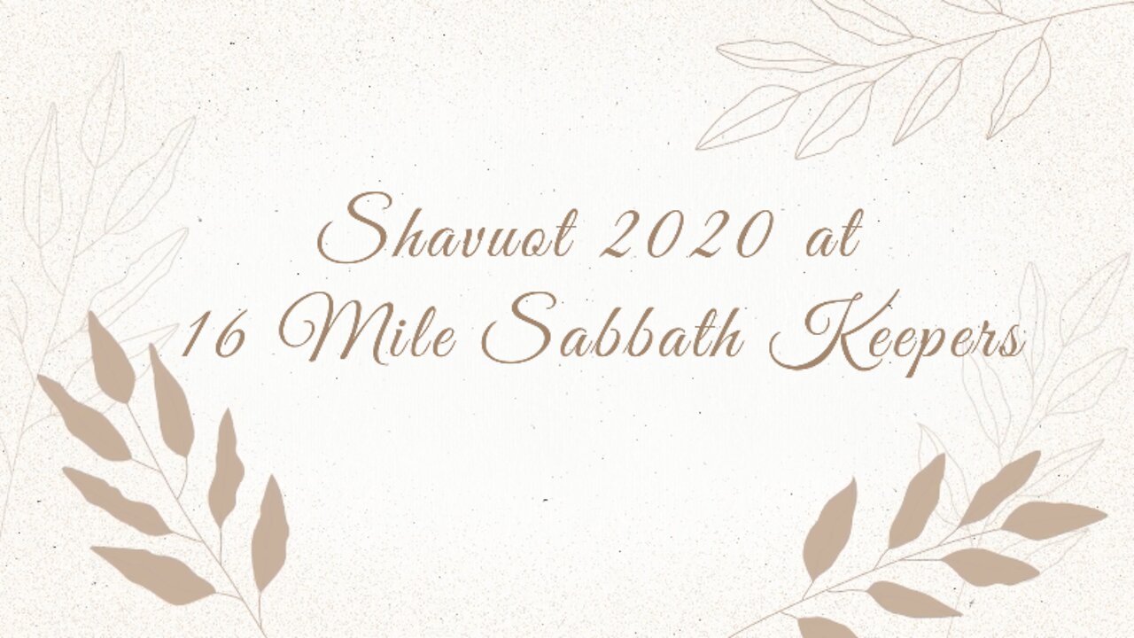 Shavuot 2020 at 16 Mile Sabbath Keepers