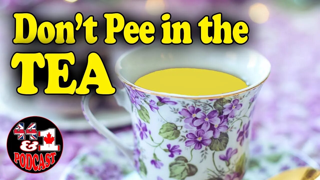 Don't Pee in the Tea! - Episode 64 - 44and1 Podcast