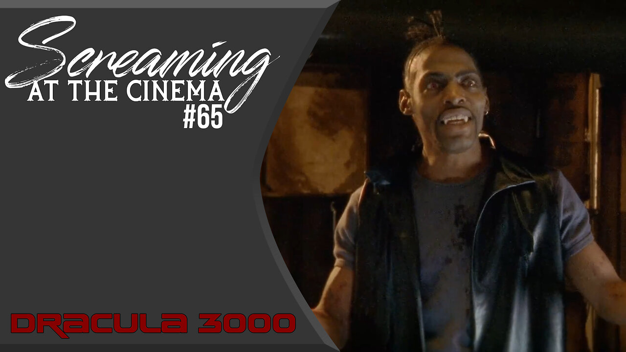 Screaming at the Cinema #65 Dracula 3000