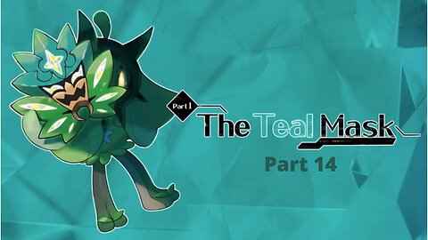 Pokemon Violet: The Teal Mask (Part 14)