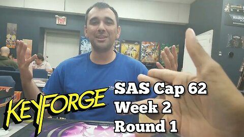 KeyForge Thursdays - s7 Wk 2 Round 1 - SAS Cap 62 (+ Bonus Unchained Game)