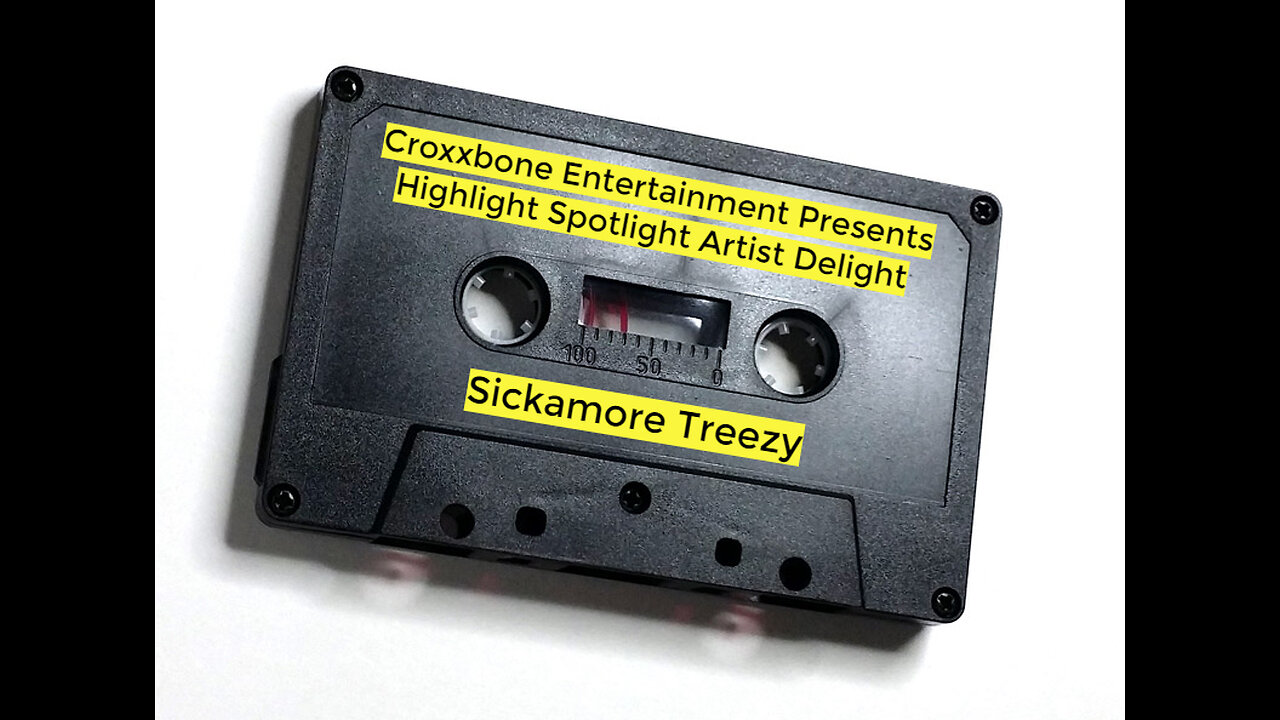 Croxxbone Entertainment Presents Highlight Spotlight Artist Delight (Sickamore Treezy)