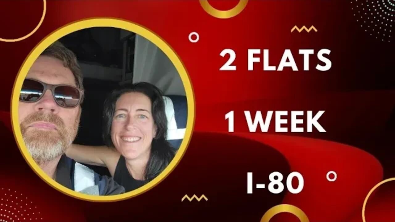 💥❗️💥 2 Flat Tires On I-80 In 1 Week? | Love Travel Adventure 💥❗️💥