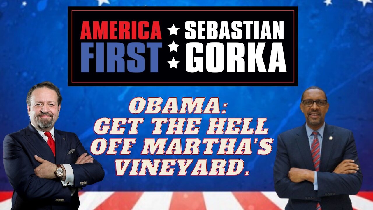 Obama: Get the hell off Martha's Vineyard. Vernon Jones with Sebastian Gorka on AMERICA First