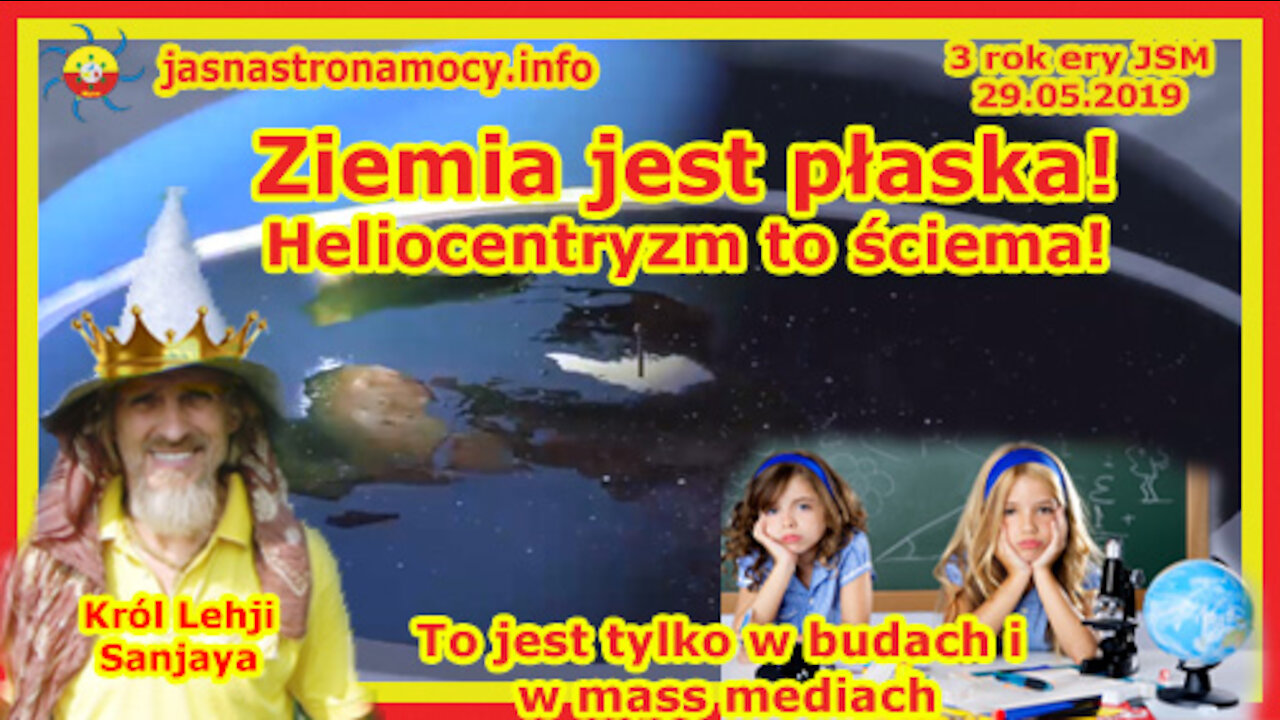 Ziemia jest płaska Heliocentryzm to ściema To jest tylko w budach i w mass mediach