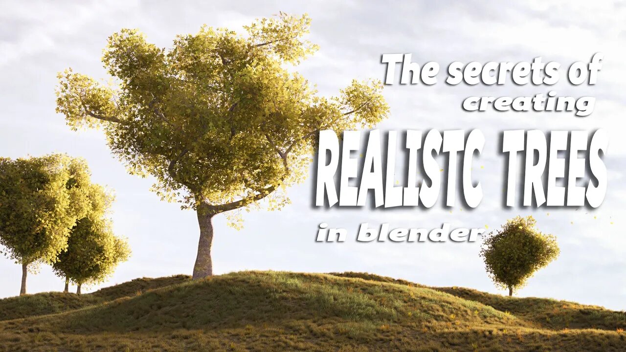 The Secrets of Creating Realistic Trees in Blender.