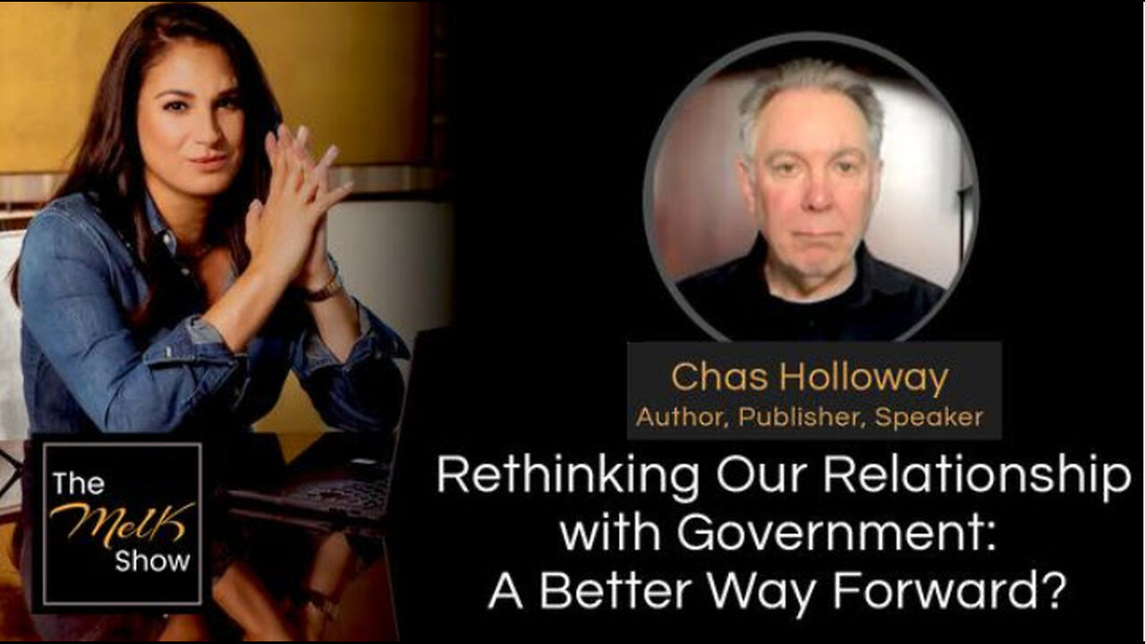 Mel K & Chas Holloway | Rethinking Our Relationship with Government: A Better Way Forward? | 6-23-24