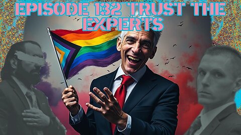 Ep. 132 | Trust the Experts | 8:30 ET | LIVE