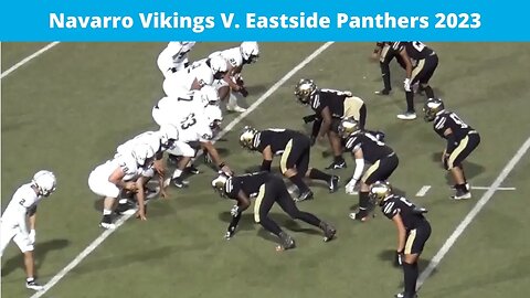 Navarro Vikings Vs Eastside Panthers Football Varsity Homecoming Game 2023