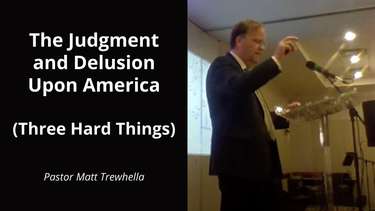 The Judgment and Delusion Upon America (Three Hard Things)