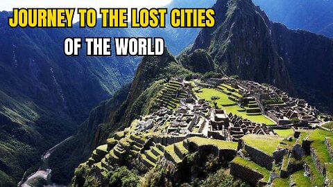 Lost Cities Of The World