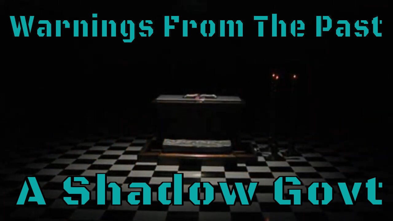 Past Warnings Of A Shadow Government