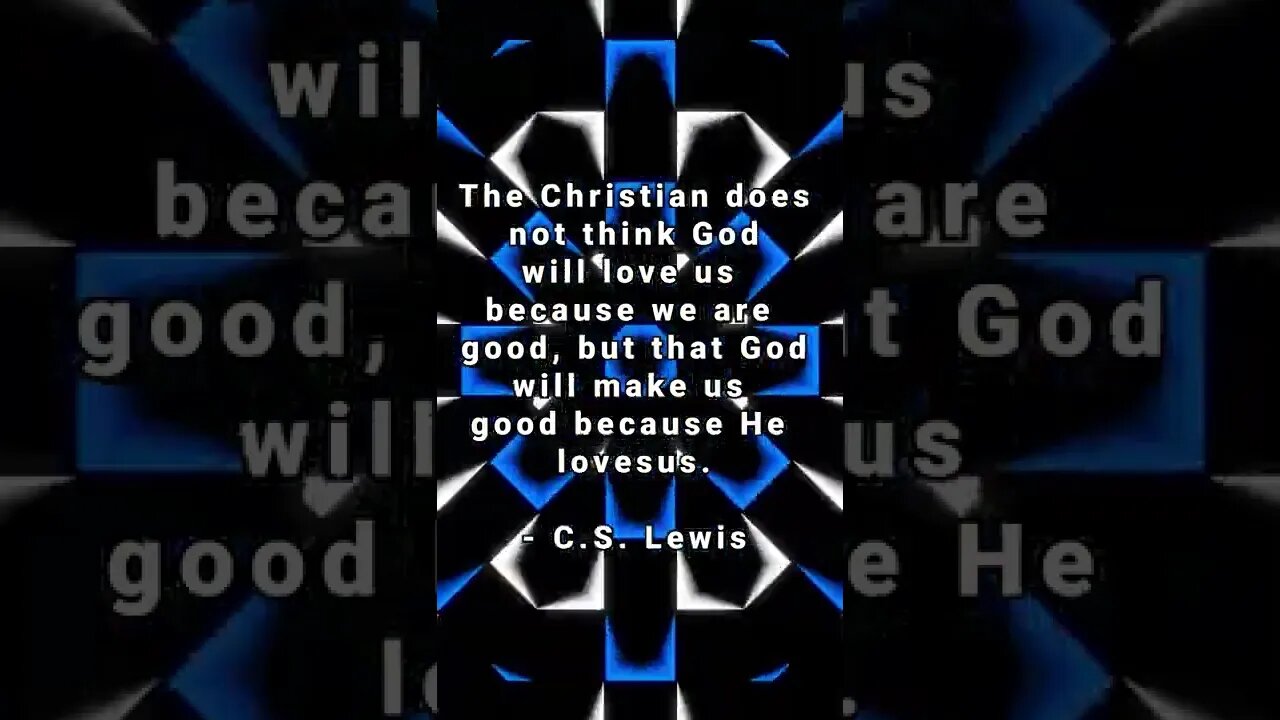 God Loves Us Because We’re Good? * C. S. Lewis * Christian Quotes * #shorts #christian #god