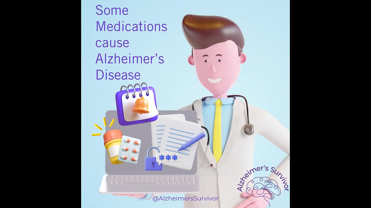 Alzheimer's Survivor - Medications that Cause Alzheimer's