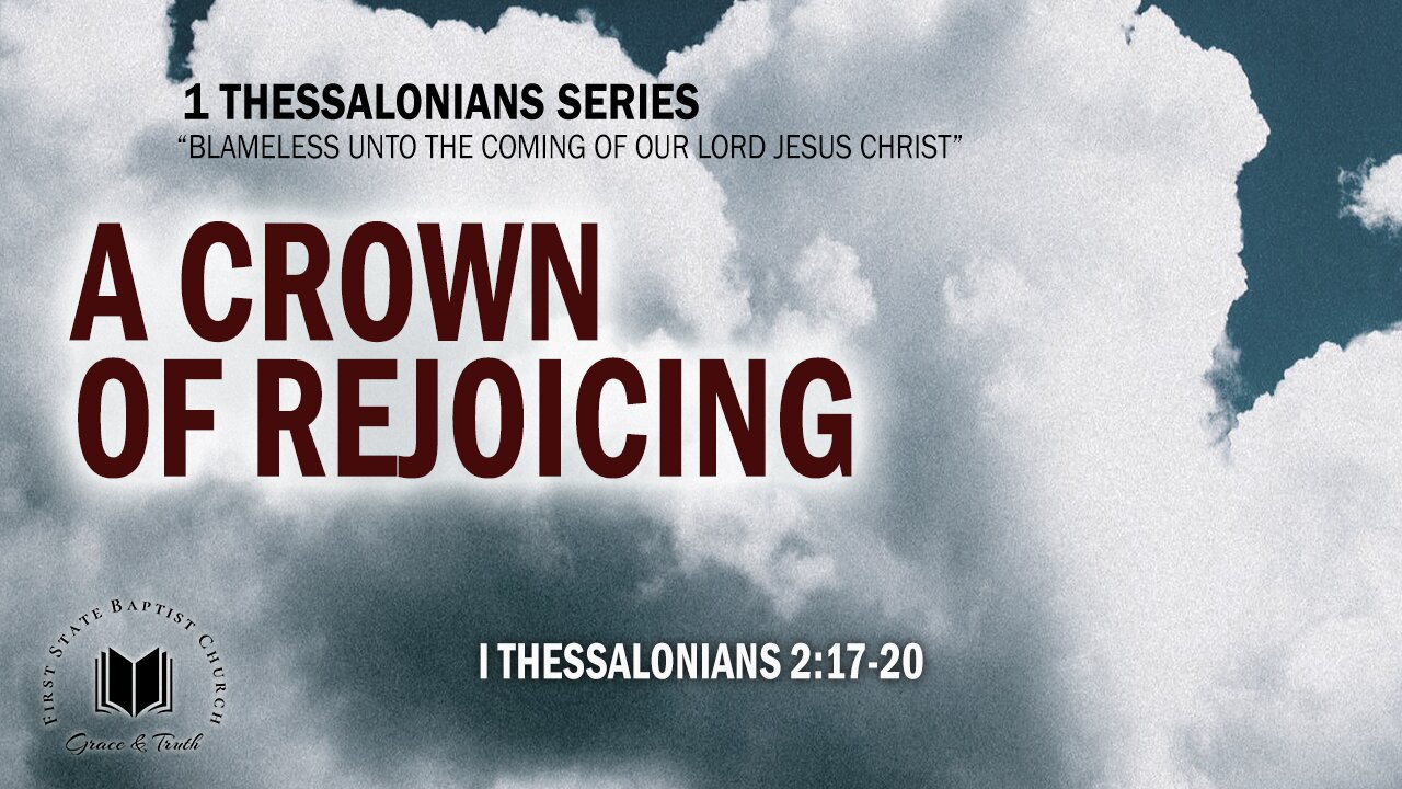 A Crown Of Rejoicing: 1 Thessalonians 2:17-20