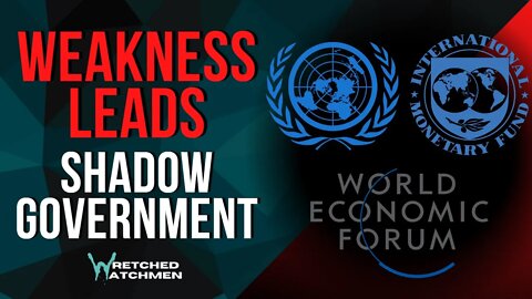 Weakness Leads: Shadow Government