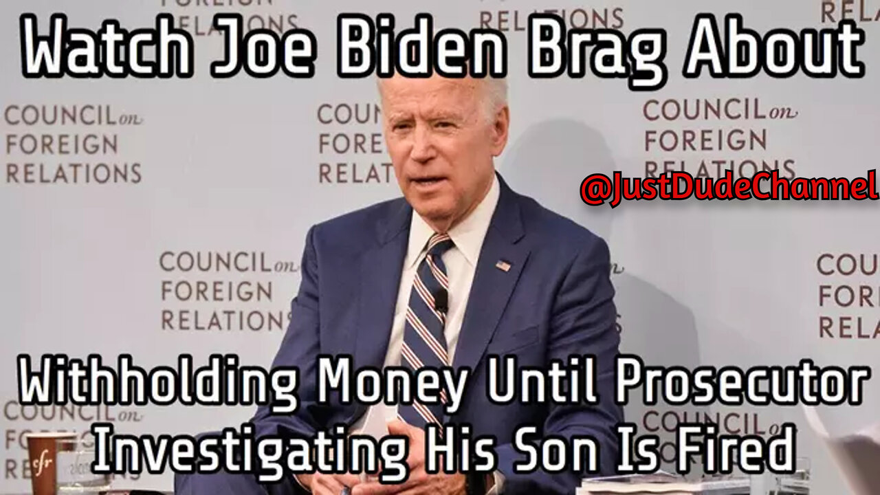 Joe Biden Brags About Getting Ukrainian Prosecutor Fired That Was Investigating His Son