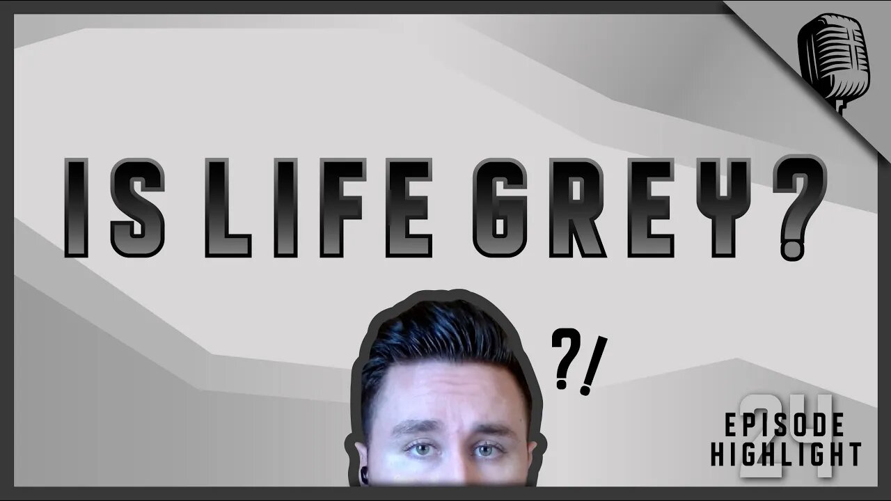 Is Life Grey?