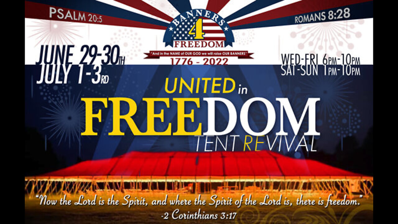 DAY 2 (6/30/22) UNITED IN FREEDOM TENT REVIVAL