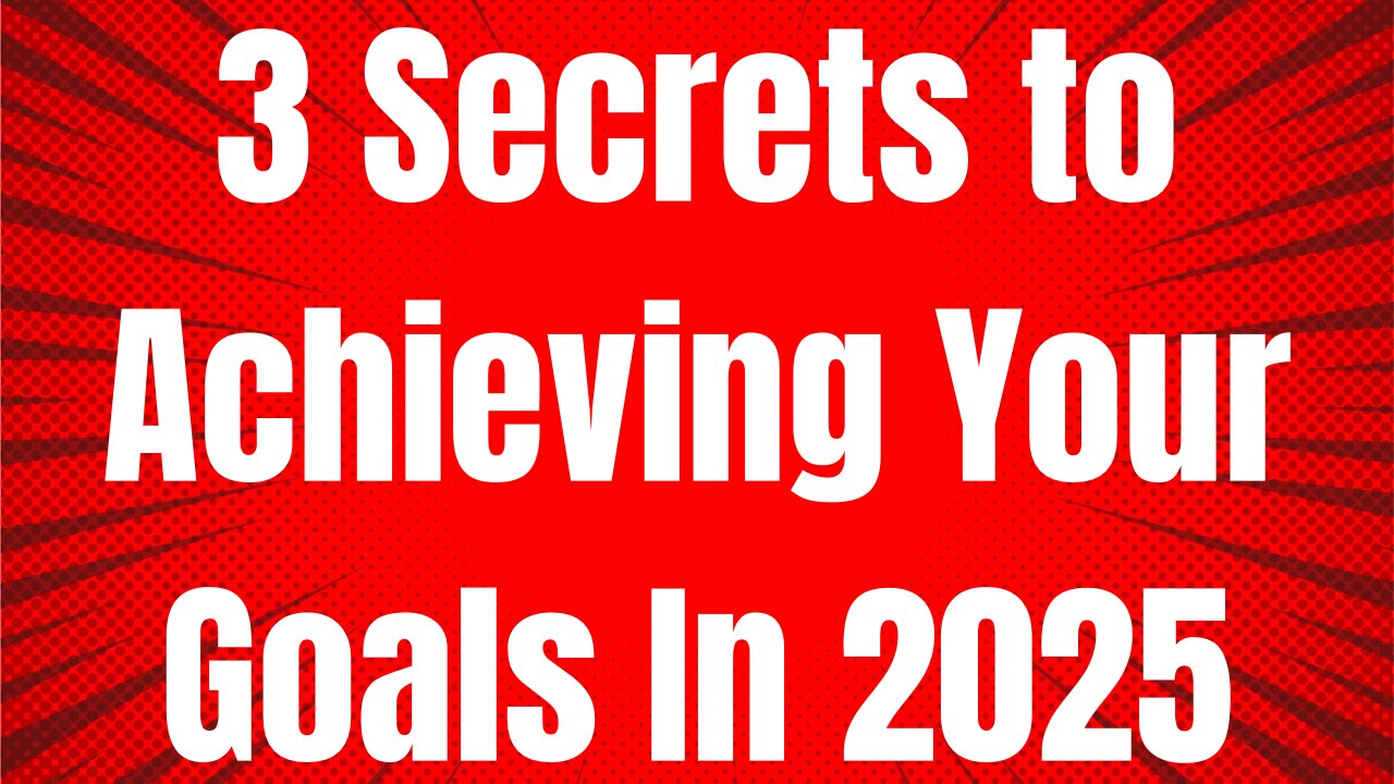 Can you achieve your goals? Get 3 Secrets here