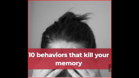 10 habits that kill your memory