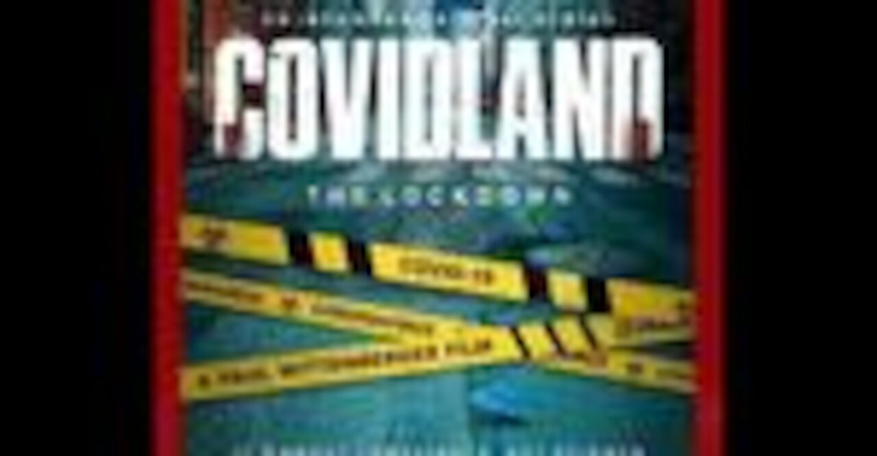 BREAKING: EXPLOSIVE COVIDLAND DOCUMENTARY EXPOSES THE GREATEST HOAX IN HISTORY
