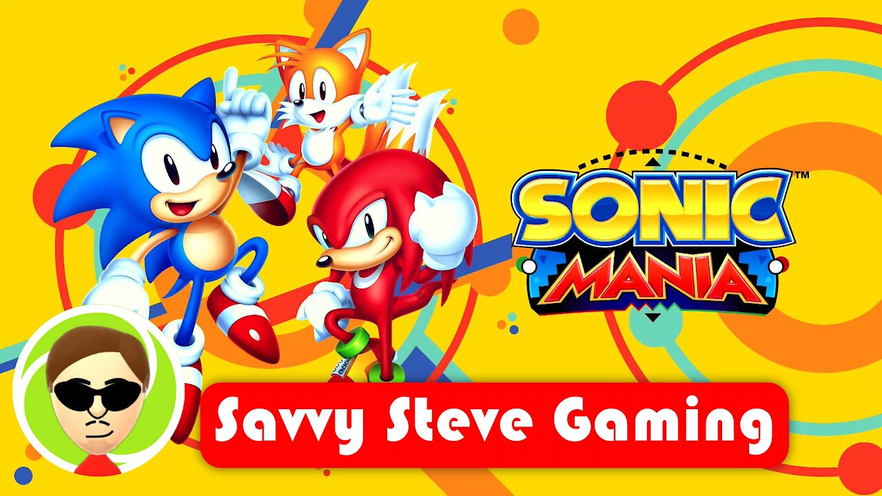 Sonic Mania pt.1 (Saving the World, One "Hill" at a Time)