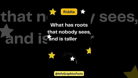 What has roots that nobody sees, and is taller than trees? 🌳