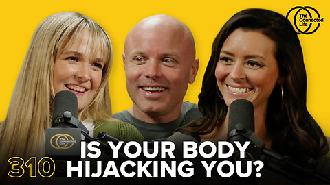 310: Is Your Body Hijacking You?