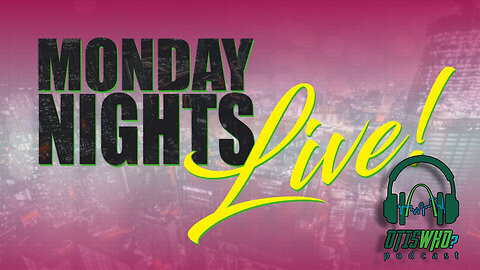 Monday Nite Live with OtisWho?