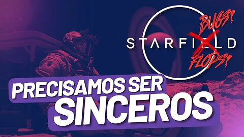 #STARFIELD : DE MAIOR DESEJO A MAIOR DECEPÇÃO... SERÁ?