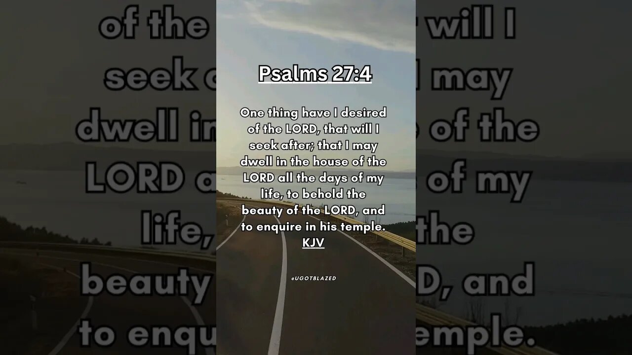 Share the Good News. Bible Verse of the Day. Psalms 27:4 KJV