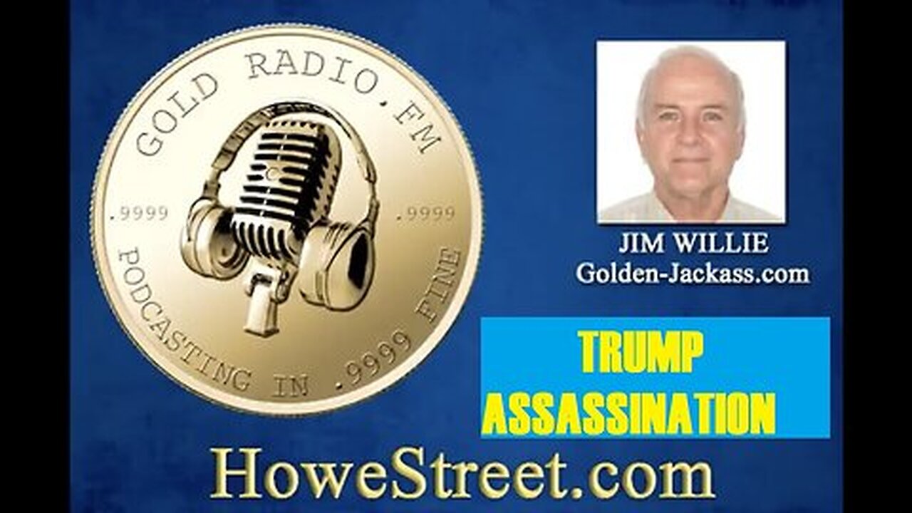 HOWE STREET W- MAJOR UPDATE FROM Jim Willie. TRUMP ASSASSINATION, GOLD MARKETS, USD COLLAPSE+++