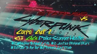 Cyberpunk 2077 [E53] (Police Scanner Hustle) Welcome To Night City