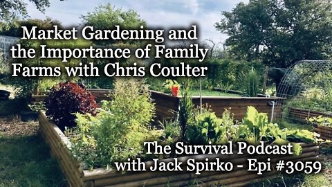 Marketing Gardening and the Importance of Family Farms - The Survival Podcast Epi-3059