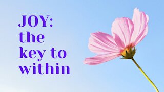 Joy:the key to within