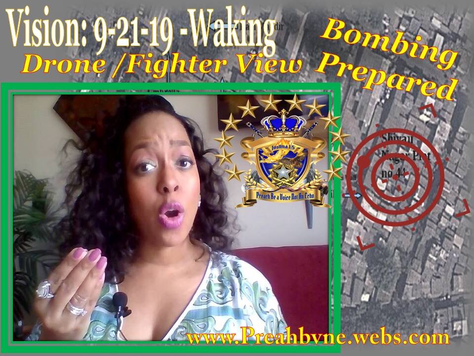 Warning Vision: 9-21-19 Bombings Planned, Eagle-Eye view of UAV Bomber