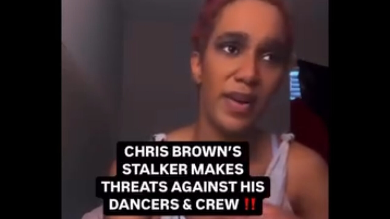 Chris Brown has a pretty serious stalker issue