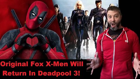 Original Fox X-Men Will Return In Deadpool 3