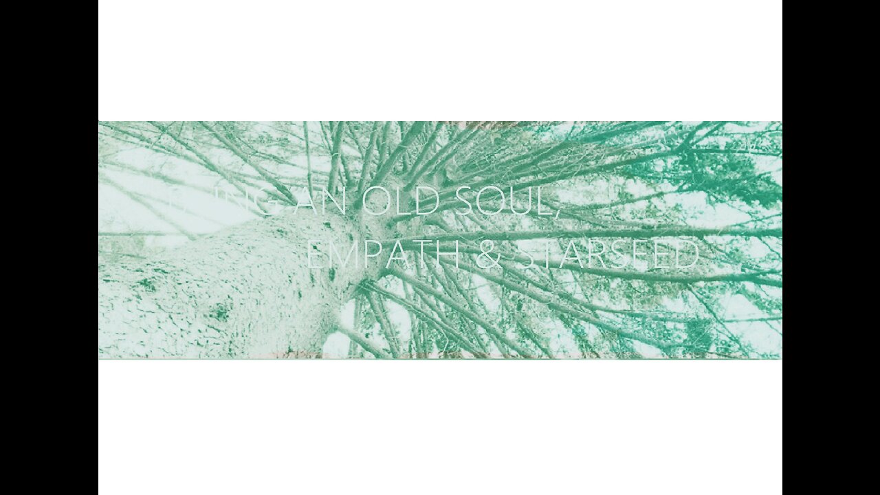 Being an Old Soul Empath Starseed