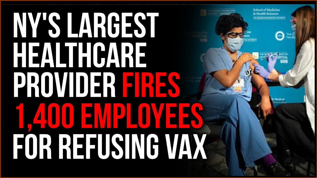 New York's Largest Healthcare Provider FIRES 1,400 Employees Who Refused Covid Vaccine