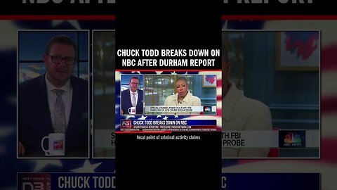 Chuck Todd Breaks Down On NBC After Durham Report