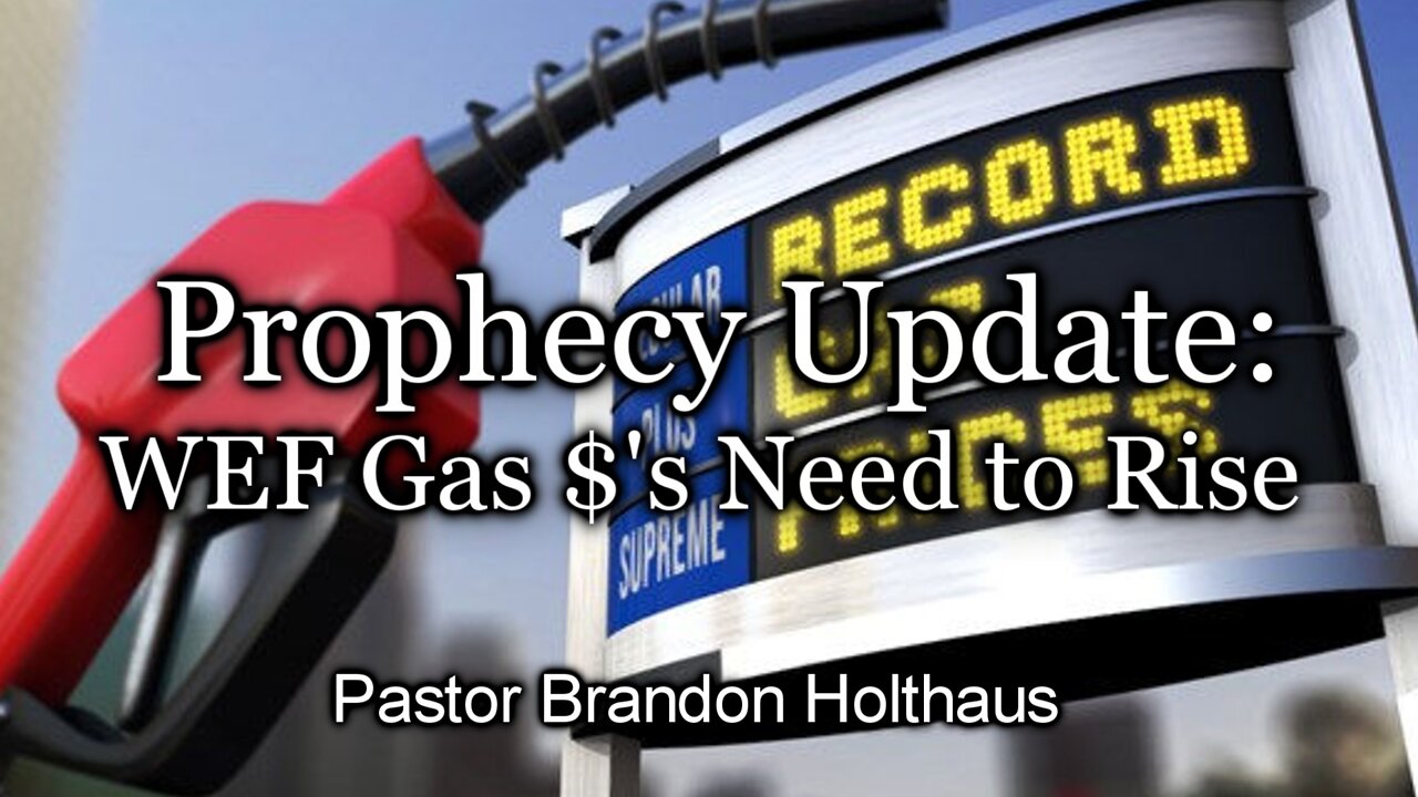 Prophecy Update: WEF Gas $’s Need to Rise