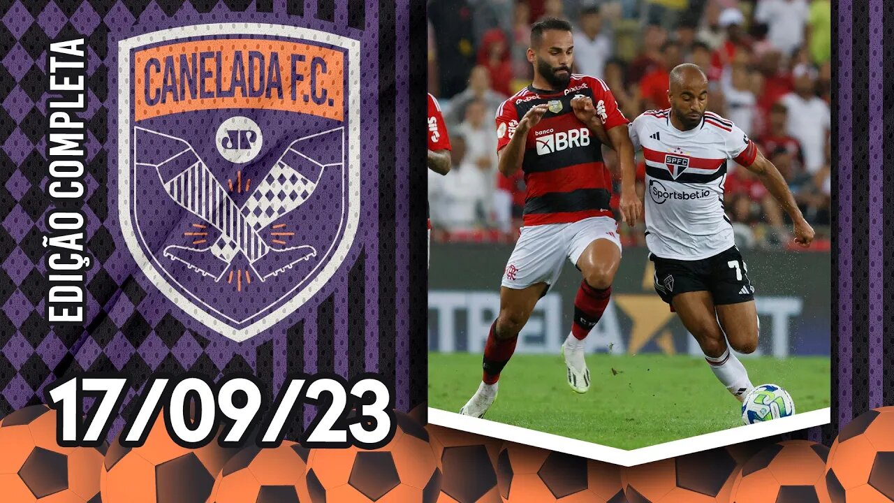 CHEGOU A HORA! Flamengo e São Paulo SE ENFRENTAM HOJE pela FINAL da Copa do Brasil! | CANELADA