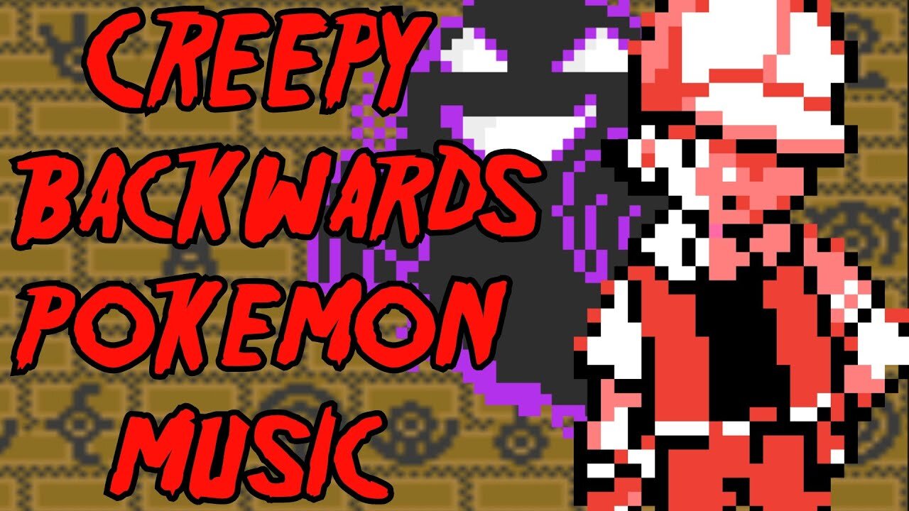 Pokemon Music Played Backwards is Creepy - ABrandonToThePast